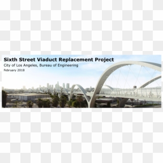 Feb 2018 - Sixth Street Viaduct Replacement Project Clipart