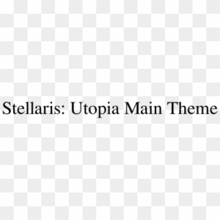 Stellaris Utopia Main Theme - Parallel Clipart