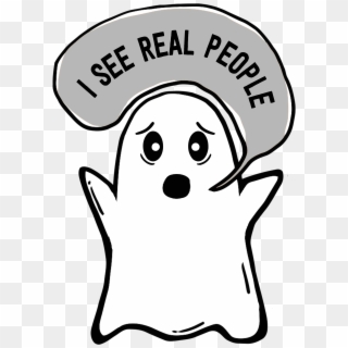 I See Real People Funny Ghost Shirt Is Perfect For Clipart