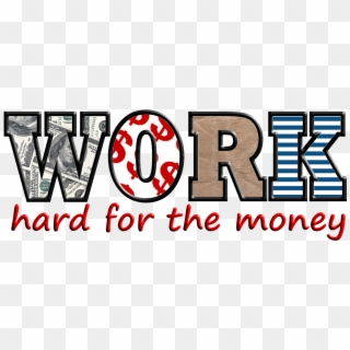 Work Hard For The Money Word - Work Word Png Clipart