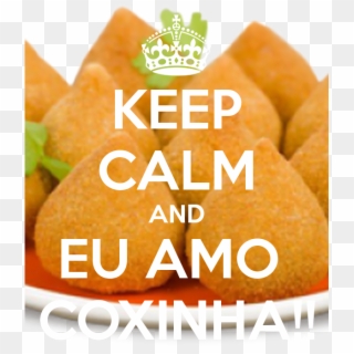Keep Calm And Eu Amo Coxinha - Bánh Clipart