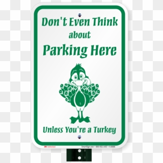 Dont Even Think About Parking Here Signs - Sign Clipart