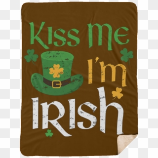 Kiss Me Im Irish St Paddys Day Extra Large Fleece Sherpa - Emblem Clipart