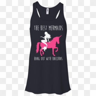 The Best Mermaids Hang Out With Unicorns T Shirt, Tank - Shirt Clipart