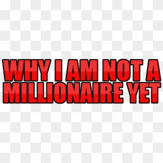 Why I Am Not A Millionaire Yet Clipart