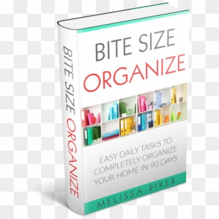 Bite Size Organize Is An Easy Step By Step Way To Totally - Graphic Design Clipart
