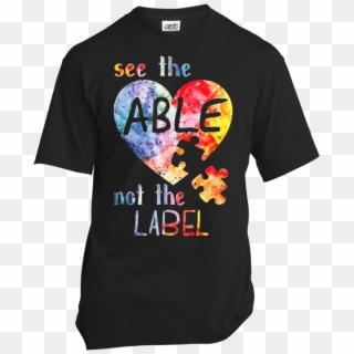 See The Able Not The Label Shirt Cute Autism Awareness - Active Shirt Clipart