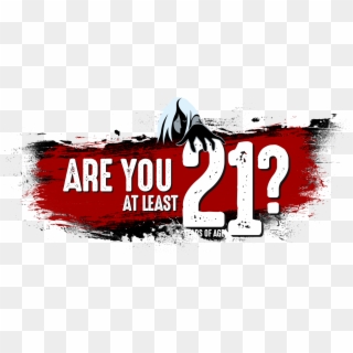 Are You At Least 21 Years Of Age - Poster Clipart
