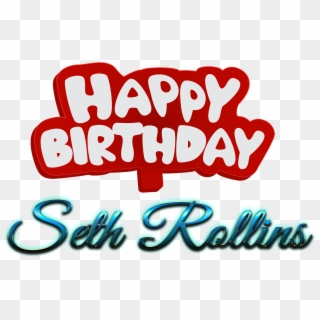 Seth Rollins Happy Birthday Name Logo - Happy Birthday Seth Rollins Clipart