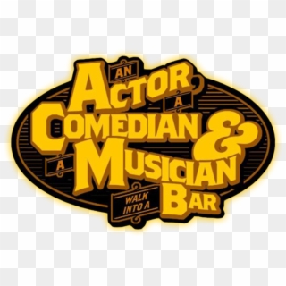 An Actor, A Comedian, And A Musician Walk Into A Bar - Label Clipart