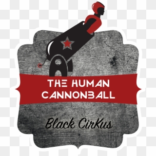 Black Cirkus Human Cannonball - Poster Clipart