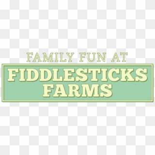 Family Fun At Fiddlesticks Farms - Signage Clipart