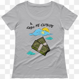 Cash Me Outside T Womens Scoop Neck - T-shirt Clipart