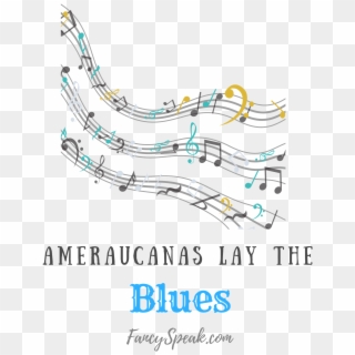 Ameraucanas Lay The Blues - Graphic Design Clipart
