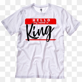 Hello My Name Is King -white - God Said Let There Be Trucker Clipart