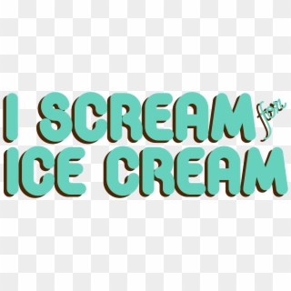 I Scream For Ice Cream - Scream For Ice Cream Png Clipart