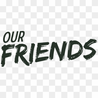 Friends Png Image With Transparent Background - Friends Png Text Clipart