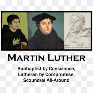 Anabaptist By Conscience, Lutheran By Compromise, Scoundrel - Poster Clipart