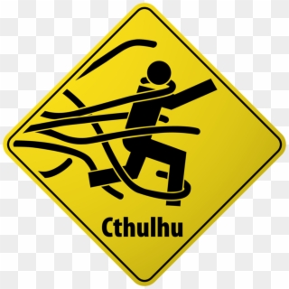 Cthulhu Warning Sign Need This For The Game Room - Cthulhu Warning Clipart
