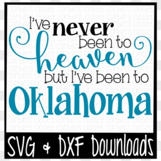 I've Never Been To Heaven But I've Been To Oklahoma - Dr Seuss Quote Svg Clipart