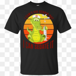 Crocodile Nurse I Can't Fix Stupid But I Can Sedate - Sky Was Yellow And The Sun Clipart