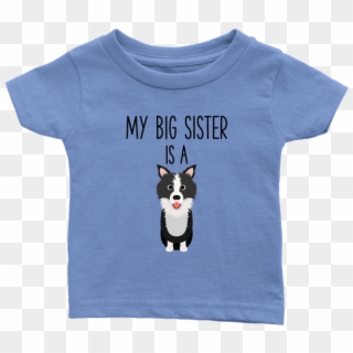 My Big Sister Is A Border Collie Baby T Shirt, Funny - Boston Terrier Clipart