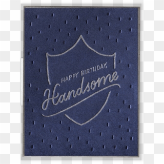 Happy Birthday Handsome Letterpress Greeting Card - Paper Clipart
