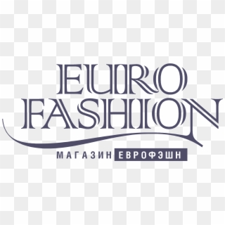 Euro Fashion Logo Png Transparent - Euro Fashion Clipart