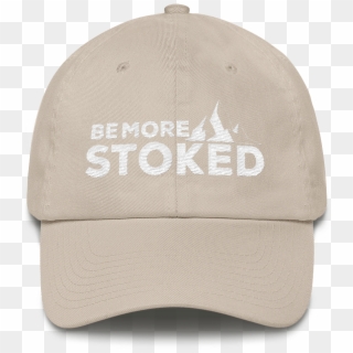 Be More Stoked Dad Hat - Hat Clipart
