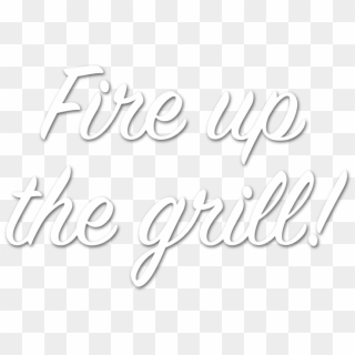 Fire Up The Grill - Calligraphy Clipart