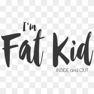 ₱190 - 00 ₱180 - 00 - Fat Kid - Calligraphy Clipart