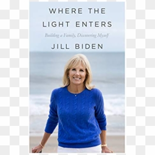 Former Second Lady, Bestsellers In Book Festival Lineup - Jill Biden Where The Light Enters Clipart