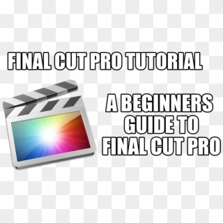 Beginners Guide To Final Cut Pro - Final Cut Pro X Icon Clipart