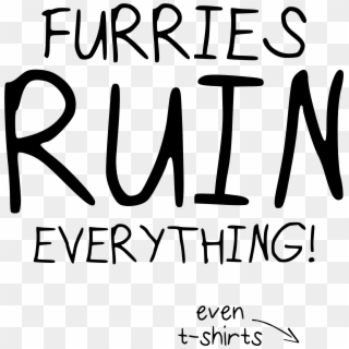 Furries Ruin Everything - Calligraphy Clipart