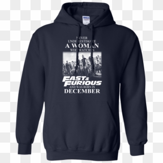 Never Underestimate A Woman Who Watches Fast And Furious - Sweatshirt Clipart