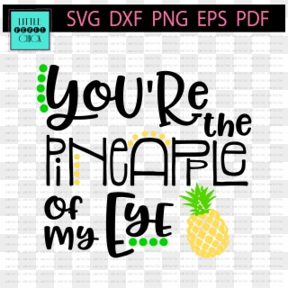 You're The Pineapple Of My Eye - Baby It's Cold Outside Transparent Clipart