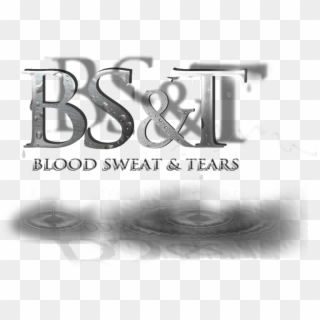 Blood Sweat And Tears - Graphic Design Clipart