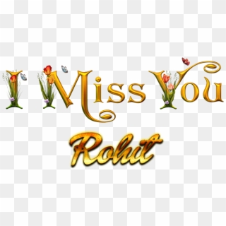 Rohit Missing You Name Png - Rohit Name Clipart