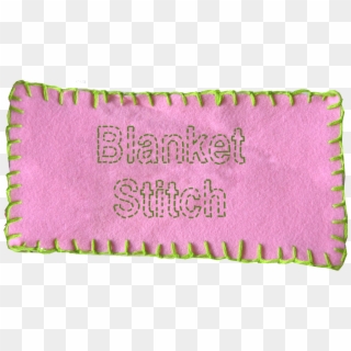 The Blanket Stitch - Blanket Stitch On Felt Clipart