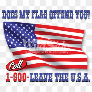 Does My Flag Offend You Call 1 800 Leave The U - Flag Of The United States Clipart