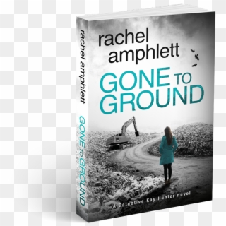 Cover Image Of 'gone To Ground' A Book By Rachel Amphlett - Gone To Ground Rachel Amphlett Clipart