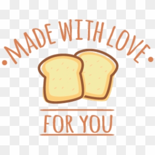 Bread Clipart Backery - Bakery Made With Love - Png Download
