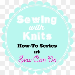 Getting Started Sewing With Knits - Circle Clipart
