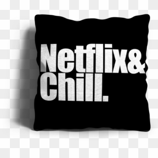 Netflix & Chill - Cushion Clipart
