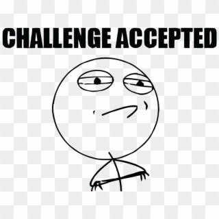 Challenge Accepted - Challenge Accepted Png Clipart