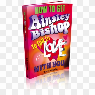 How To Get Ainsley Bishop To Fall In Love With You - Graphic Design Clipart