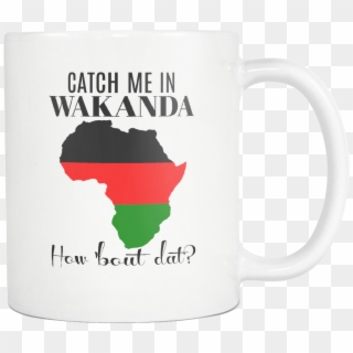 Catch Me In Wakanda How Bout Dat Mug - Map Of Africa Clipart
