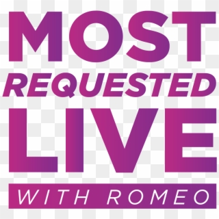 Most Requested Live With Romeo - Most Requested Live Png Clipart