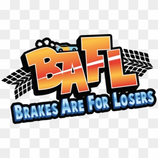 Bafl: Brakes Are For Losers Clipart