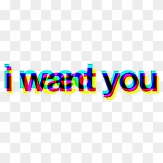 Glitch Sticker - Want You Quotes Clipart